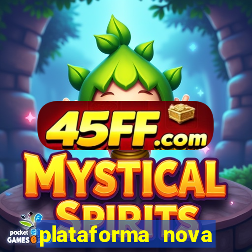 plataforma nova pagando bem